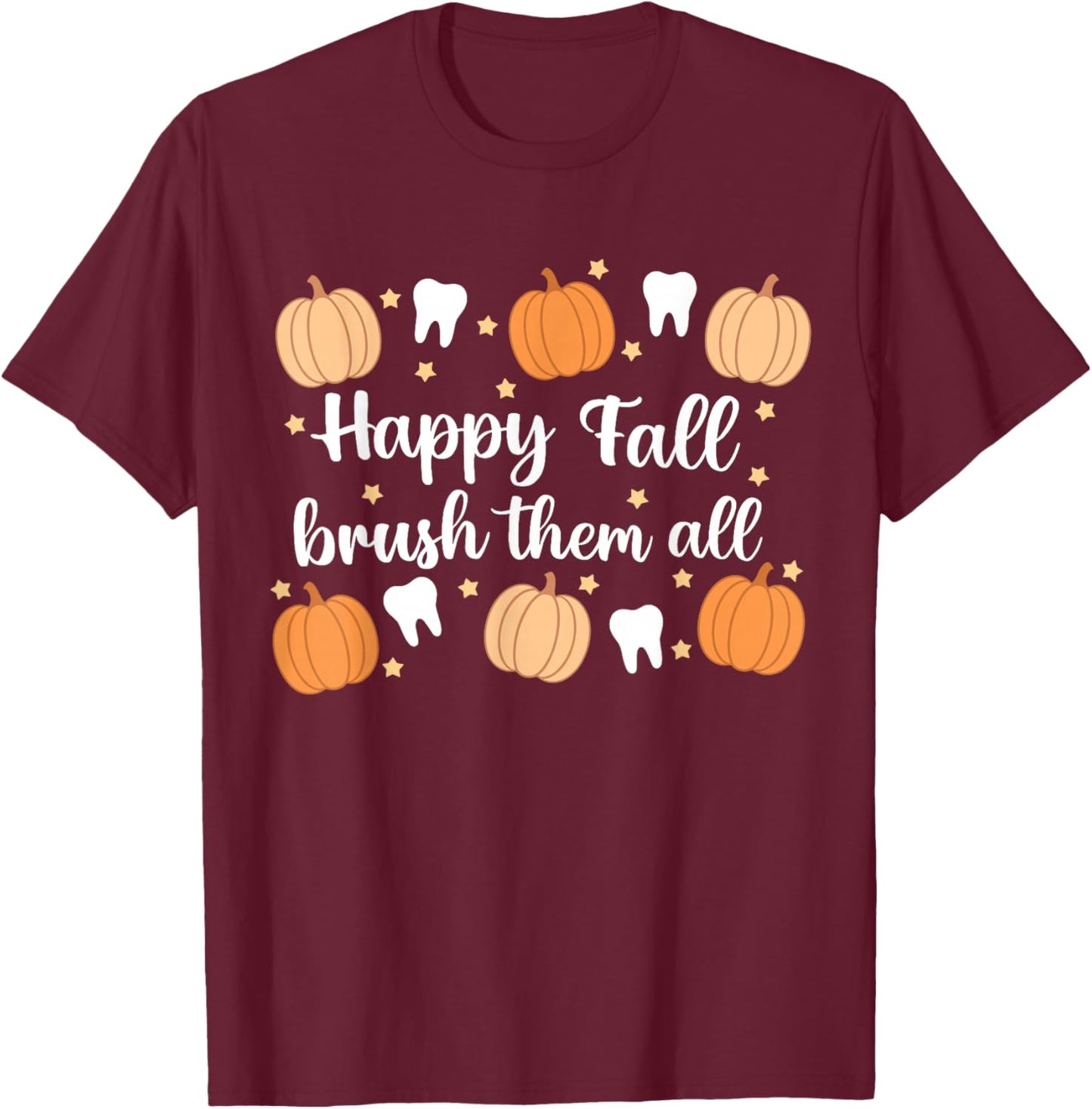Thanksgiving Dental Dentist Happy Fall Brush Them All Teeth T-Shirt - T-Shirt | Maroon