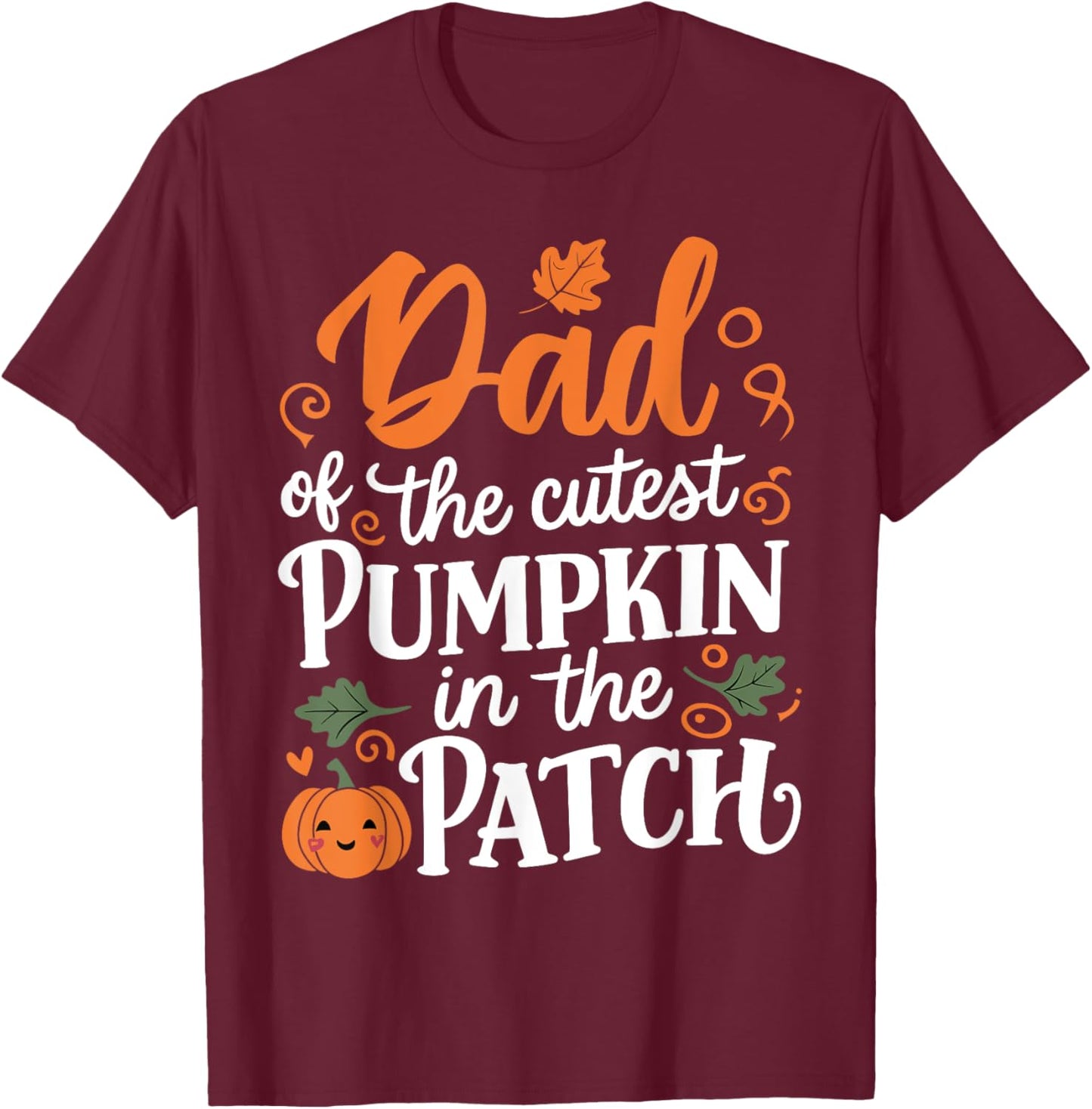 Dad Of The Cutest Pumpkin Funny Pumpkin Halloween T-Shirt - T-Shirt | Maroon