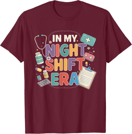 Cute Nurse Night Shift Gifts In My Nurse Era Shift Nurse T-Shirt - T-Shirt | Maroon