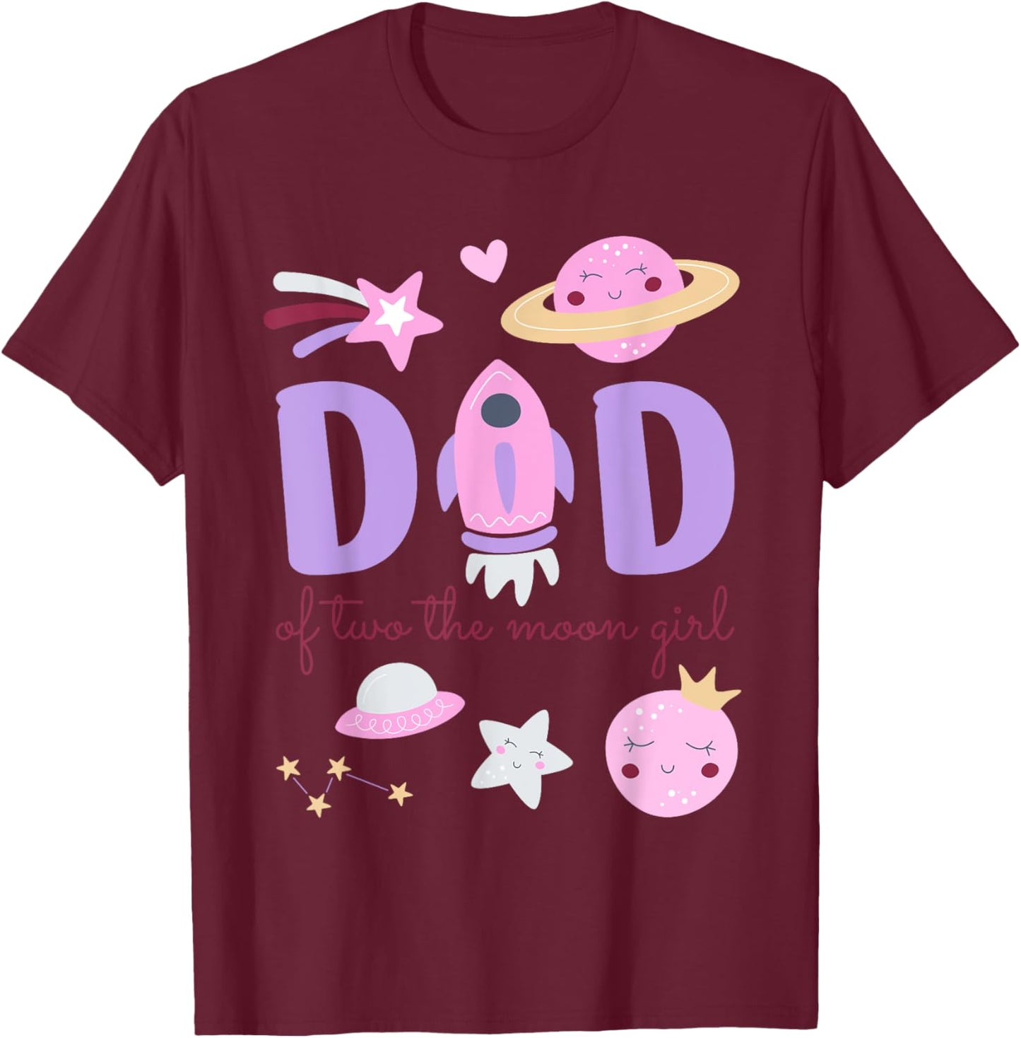 Dad of Two The Moon Girl Cosmos Stars Space 2nd Birthday T-Shirt - T-Shirt | Maroon