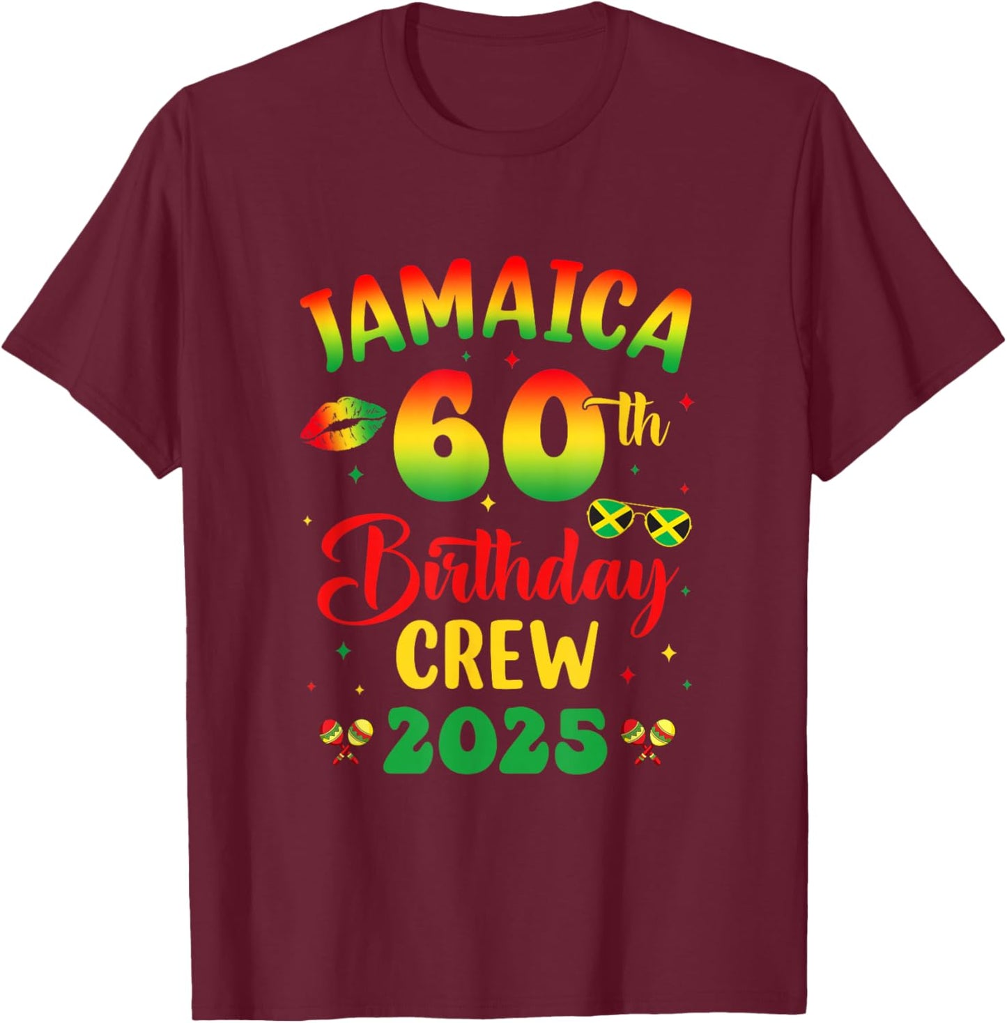 60Th Birthday Girl Jamaica Birthday Crew Matching Group 2025 T-Shirt - T-Shirt | Maroon