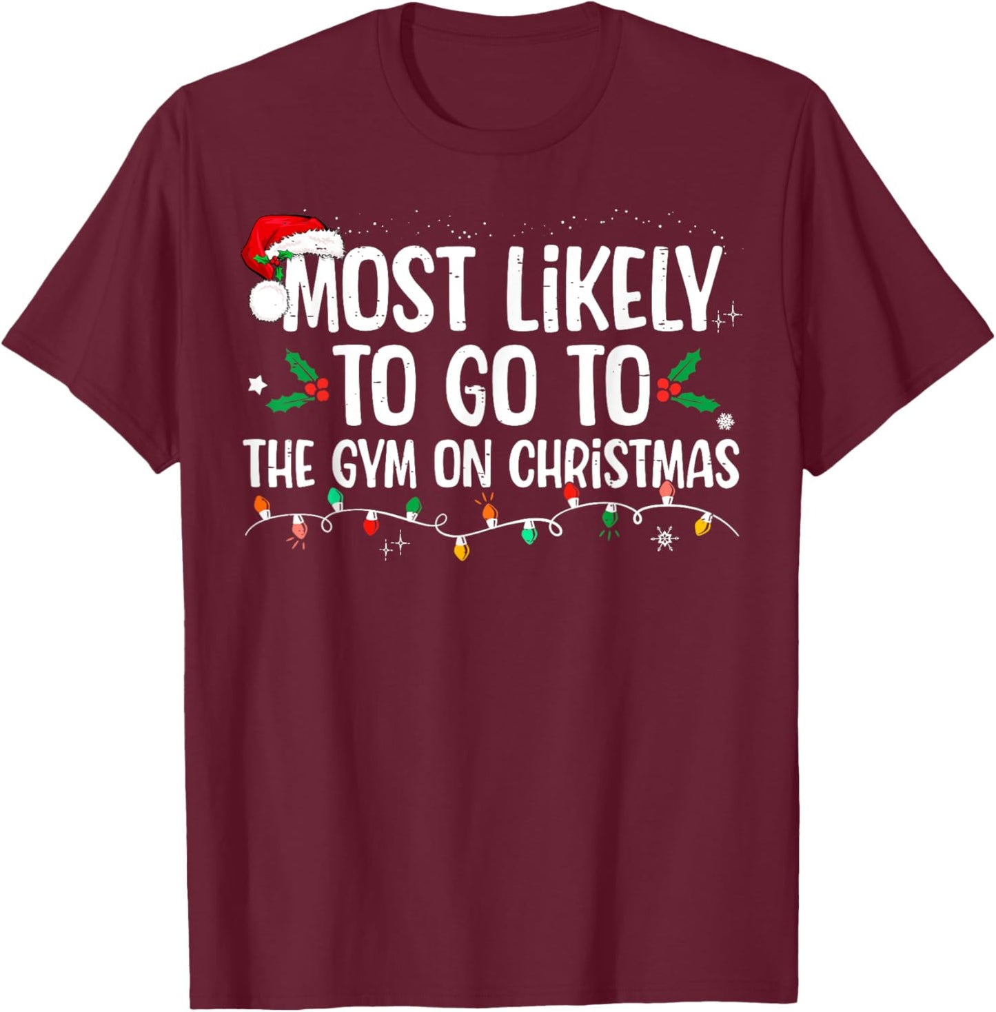 Most Likely To Go To The Gym On Christmas Family Matching T-Shirt - T-Shirt | Maroon