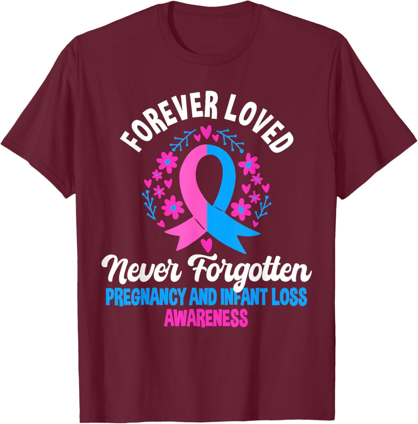 Pregnancy And Infant Loss Awareness Miscarriage Awareness T-Shirt - T-Shirt | Maroon