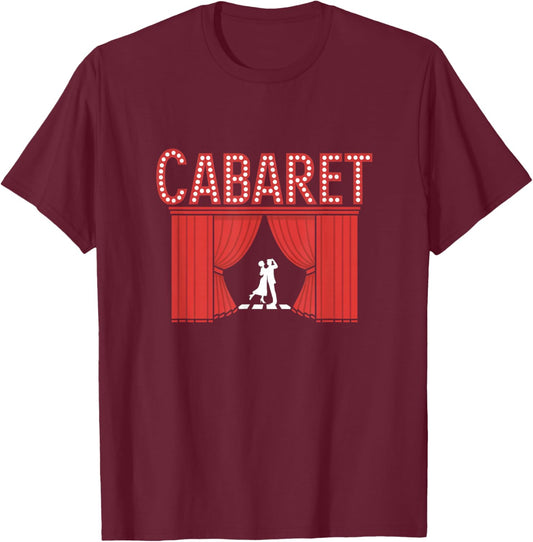 Cabaret Musical Theater Classic Show Theatre T-Shirt - T-Shirt | Maroon