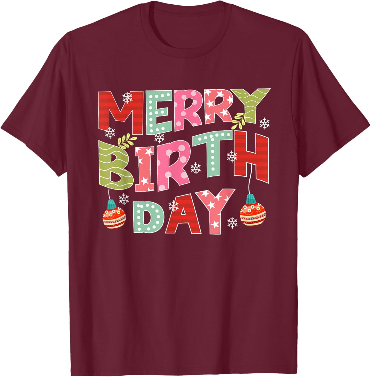 Merry Birthday Merry Christmas Birthday Party T-Shirt - T-Shirt | Maroon