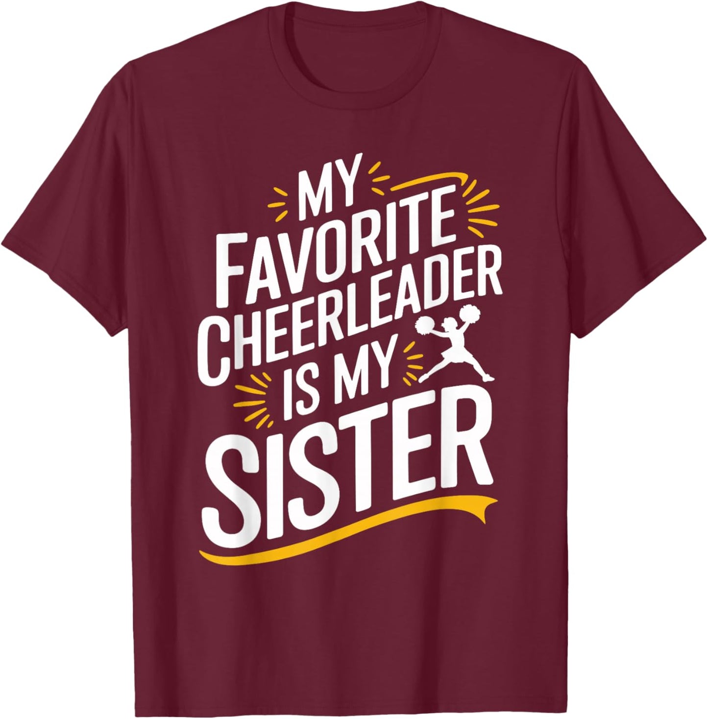 My Favorite Cheerleader Is My Sister Cheer Sister Graphic T-Shirt - T-Shirt | Maroon