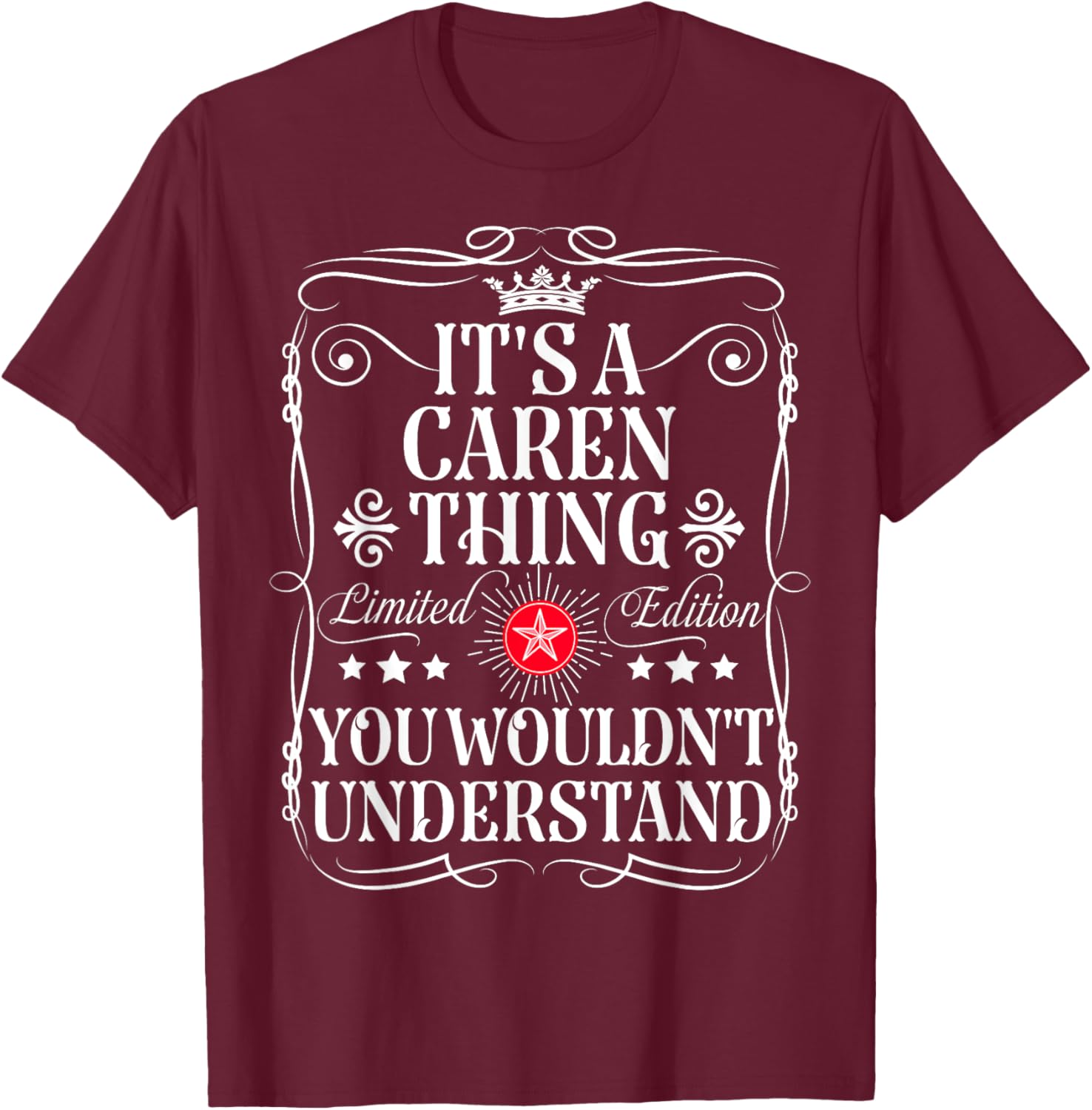 Caren Name Its A Caren Thing You Wouldn't Understand T-Shirt - T-Shirt | Maroon