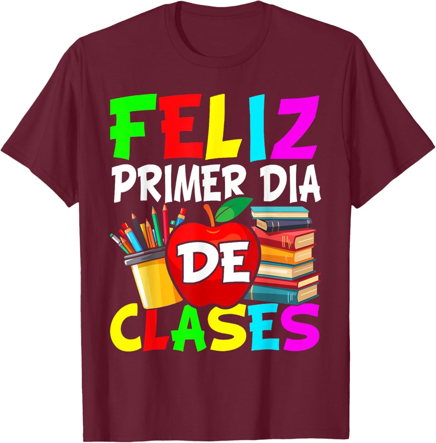 First Day Of School Back To School Spanish Teacher Student T-Shirt - T-Shirt | Maroon