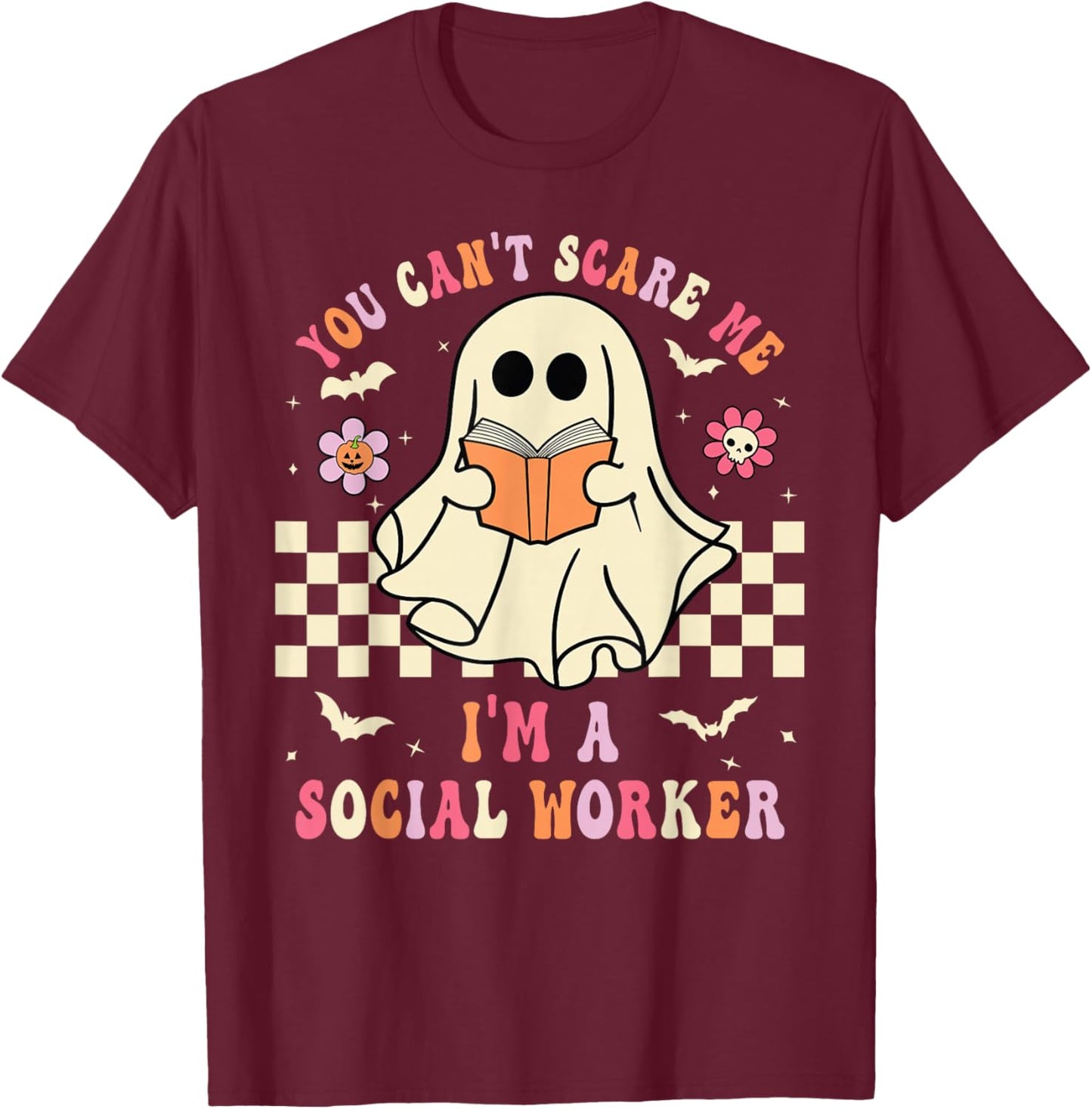 You Can't Scare Me I'm A School Social Worker Halloween T-Shirt - T-Shirt | Maroon