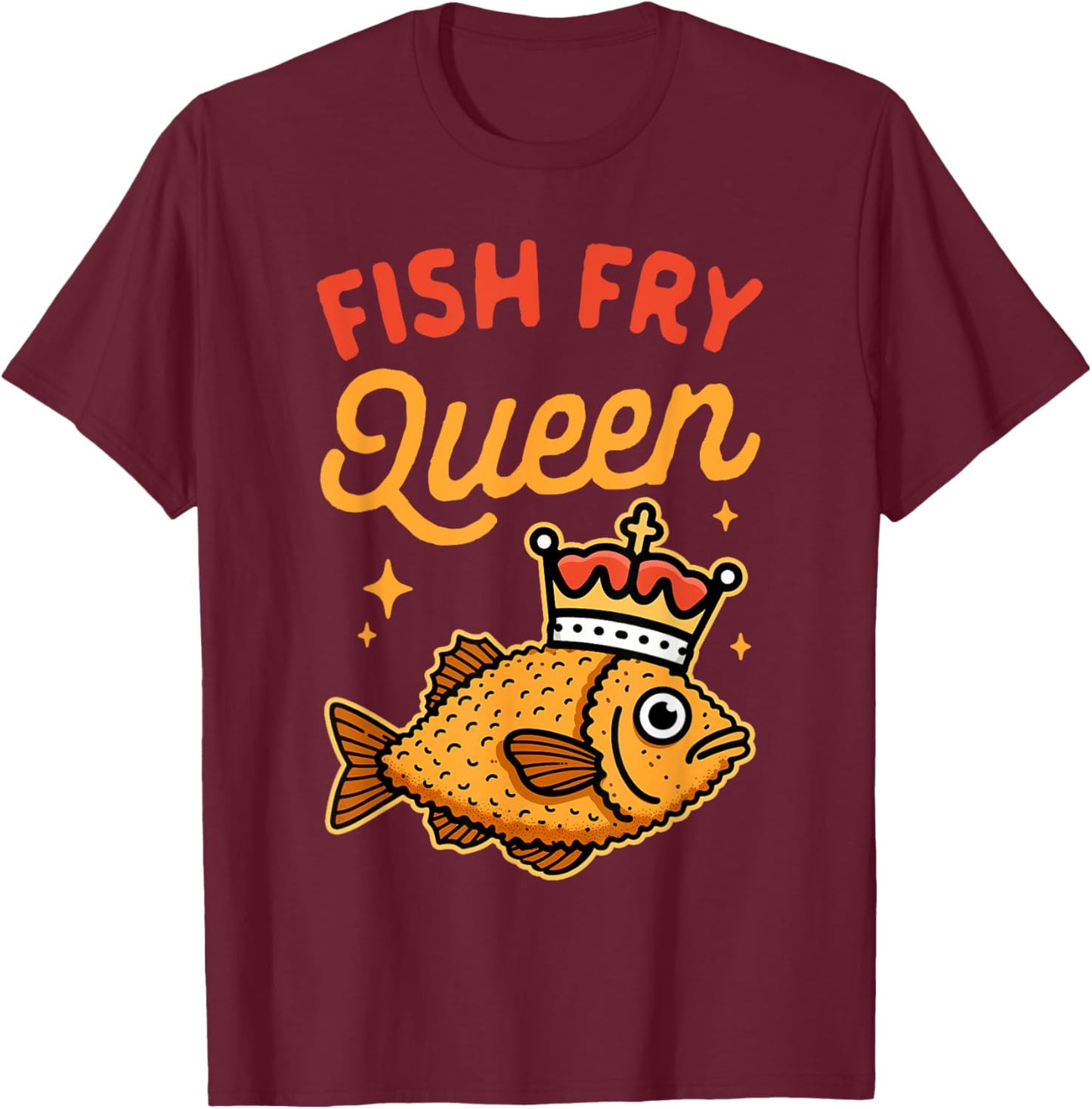 Fried Fish Lover Friday Fish Fry Connoisseur Fish Fry Queen T-Shirt - T-Shirt | Maroon