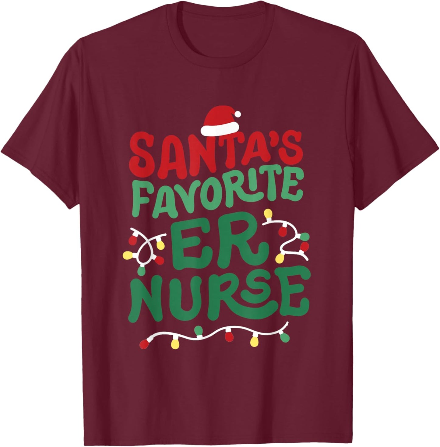 Santas Favorite ER Nurse Christmas RN Nursing Men Women T-Shirt - T-Shirt | Maroon