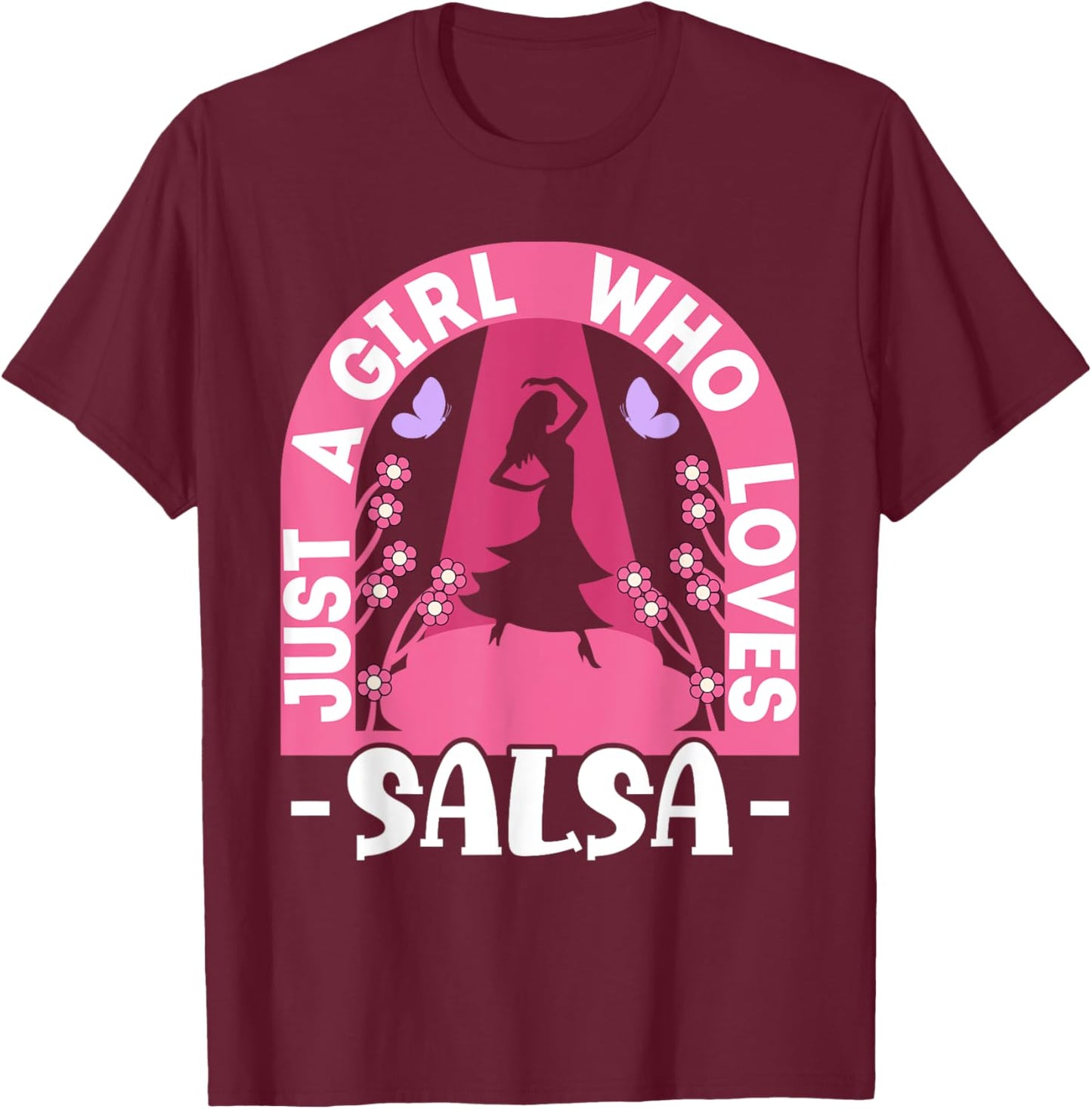 Just A Girl Who Loves Salsa Dance Retro Salsa Costume Salsa T-Shirt - T-Shirt | Maroon
