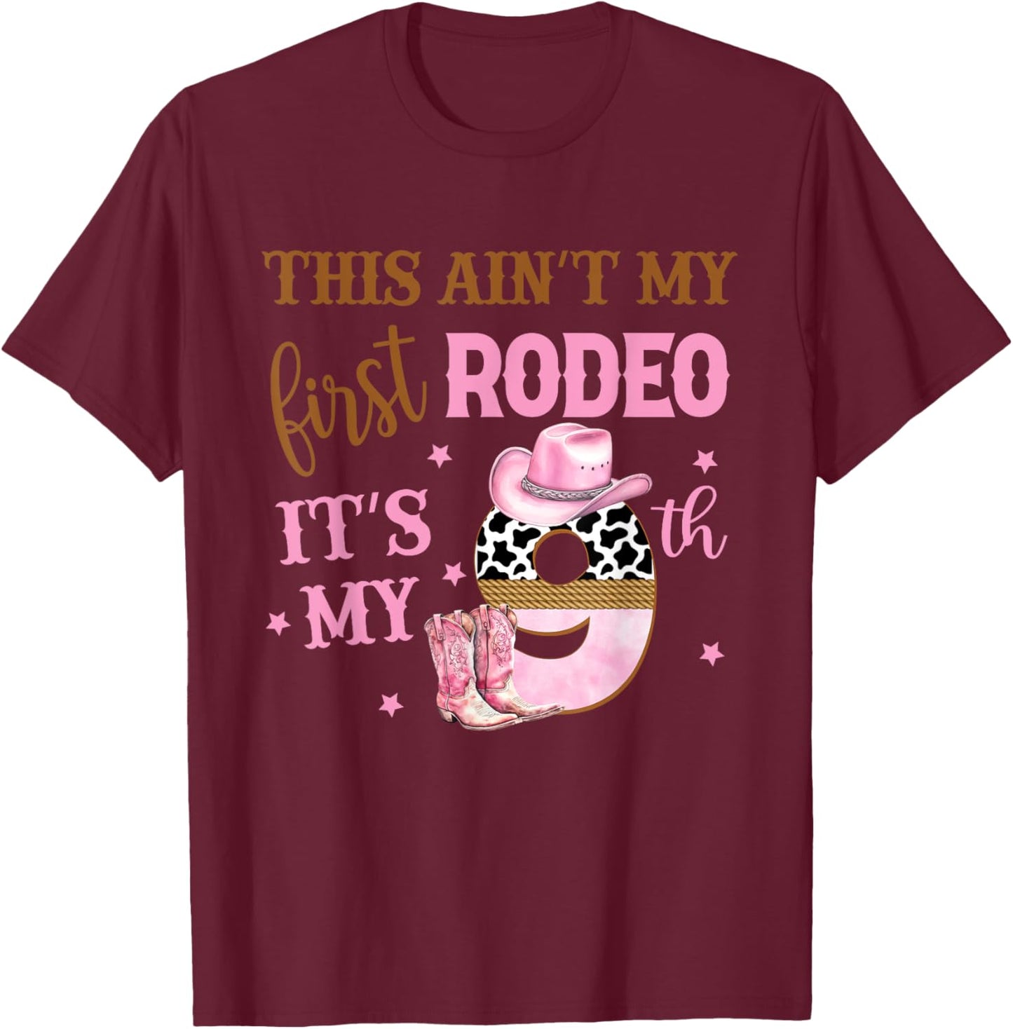 This Ain't My First Rodeo Its My 9th Birthday Outfit Girl T-Shirt - T-Shirt | Maroon