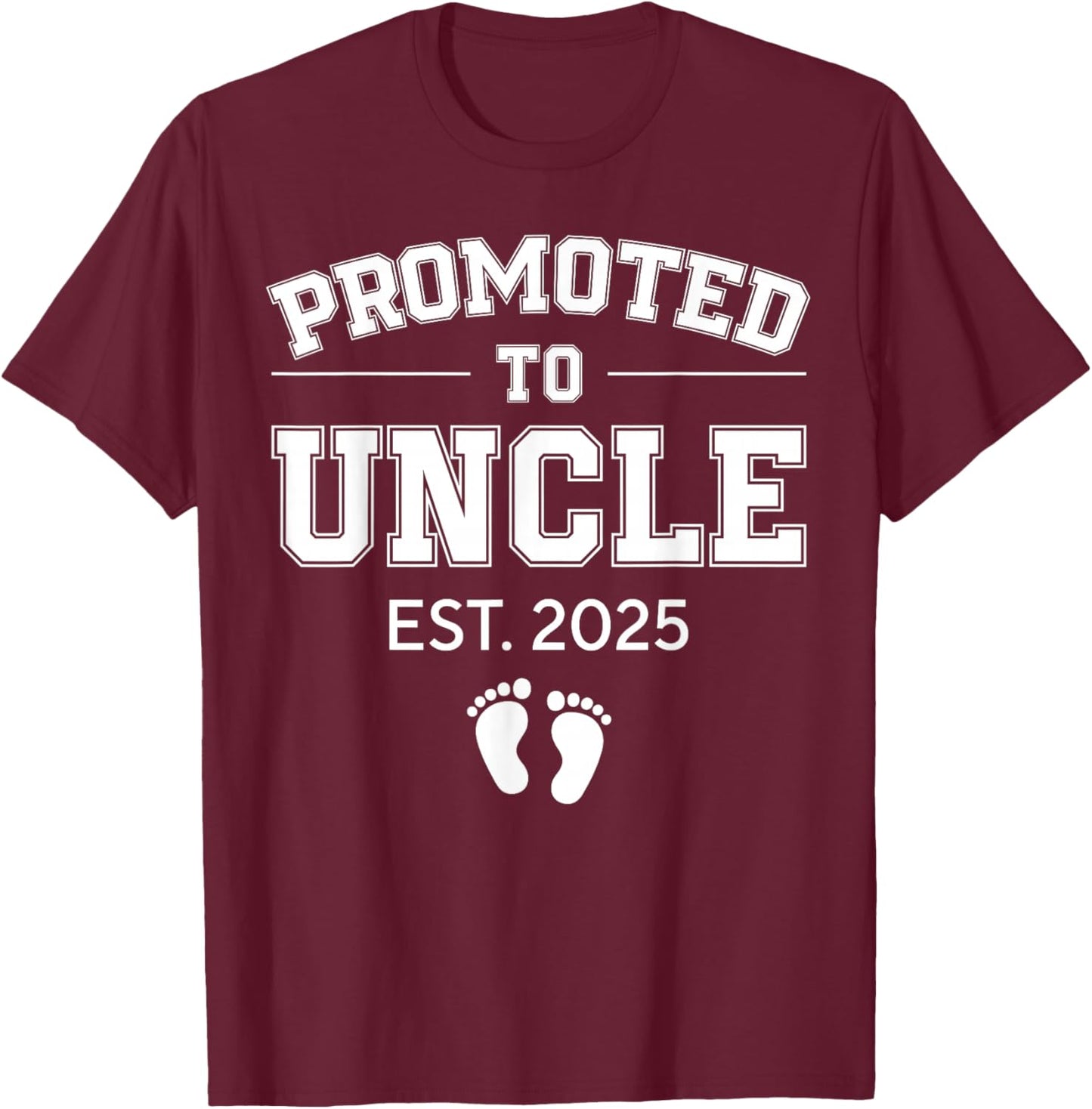Promoted To Uncle Est 2025 Uncle To Be Gifts 1St Time Uncle T-Shirt - T-Shirt | Maroon