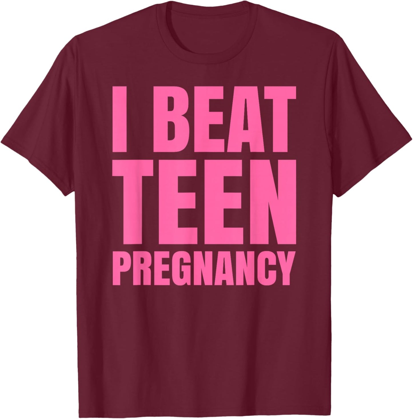 I Beat Teen Pregnancy Mother Mom Woman Pregnant Student T-Shirt - T-Shirt | Maroon