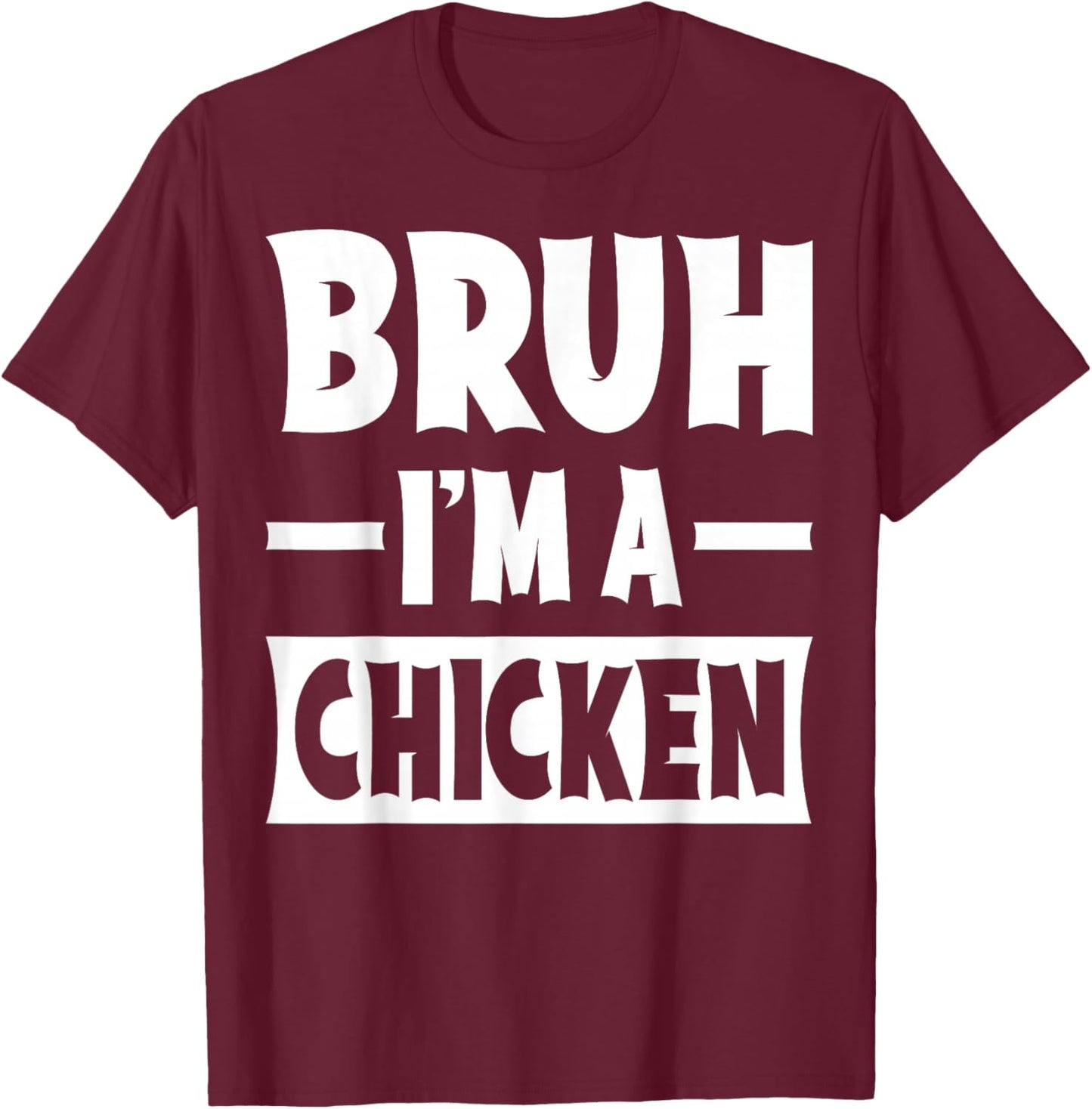 Bruh I'm A Chicken Funny Lazy Halloween Costume Party T-Shirt - T-Shirt | Maroon