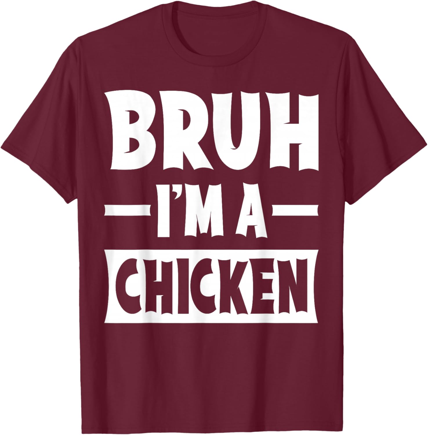 Bruh I'm A Chicken Funny Lazy Halloween Costume Party T-Shirt - T-Shirt | Maroon