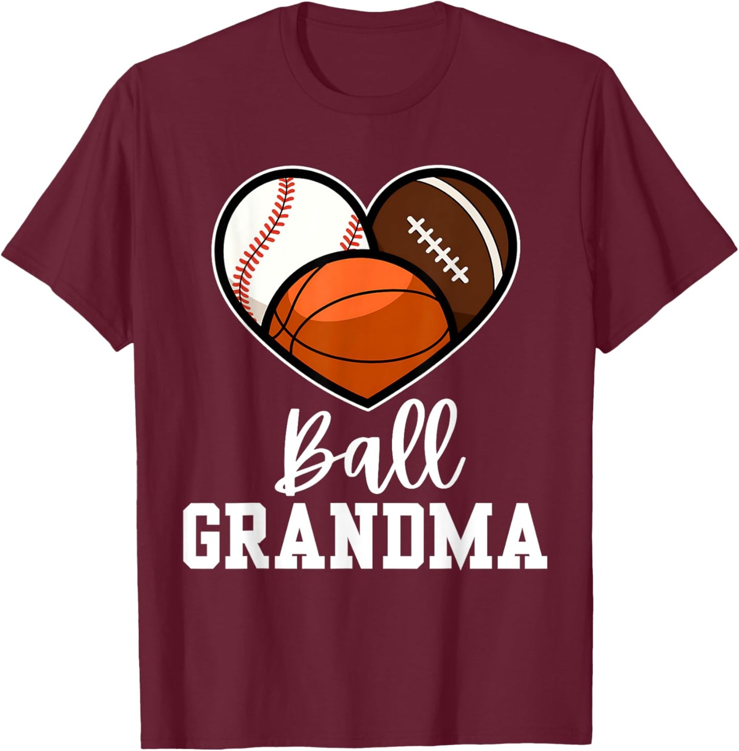 Ball Grandma Heart Baseball Basketball Football Mothers Day T-Shirt - T-Shirt | Maroon