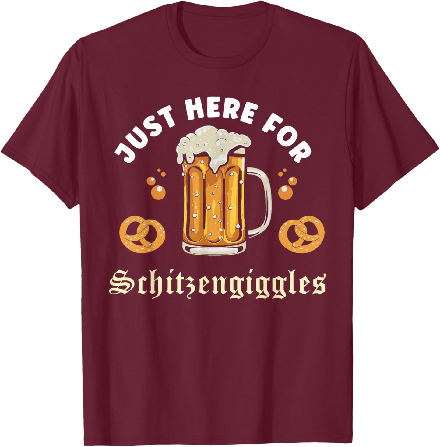 Oktoberfest Group Bachelor Party Here for Schitzengiggles T-Shirt - T-Shirt | Maroon