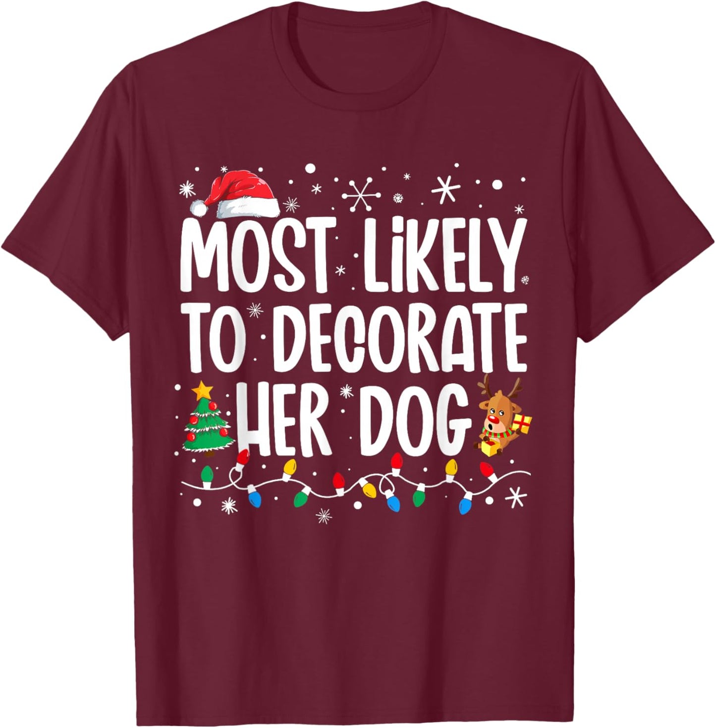 Most Likely To Decorate Her Dog Family Christmas Pajamas T-Shirt - T-Shirt | Maroon