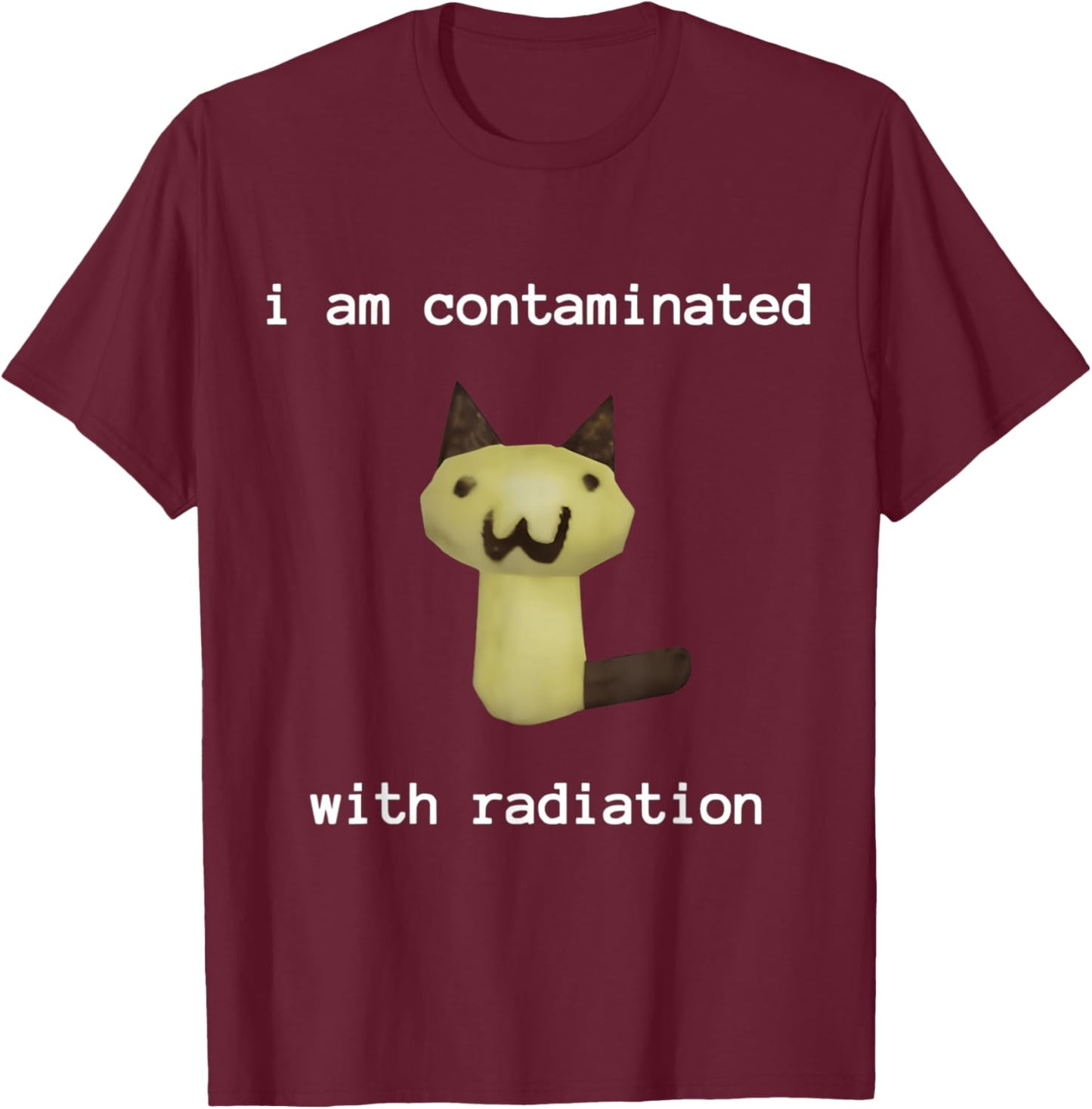 I Am Contaminated with Radiation FUNNY , Black, Small, Short Sleeve, Classic Fit, Polyester, Cartoon, Vintage, Unique Humorous Theme, Festive Design T-Shirt - T-Shirt | Maroon