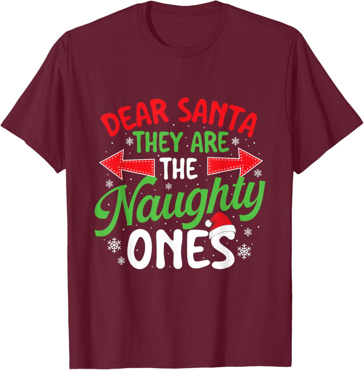 Dear Santa They Are The Naughty Ones - Xmas Christmas T-Shirt - T-Shirt | Maroon