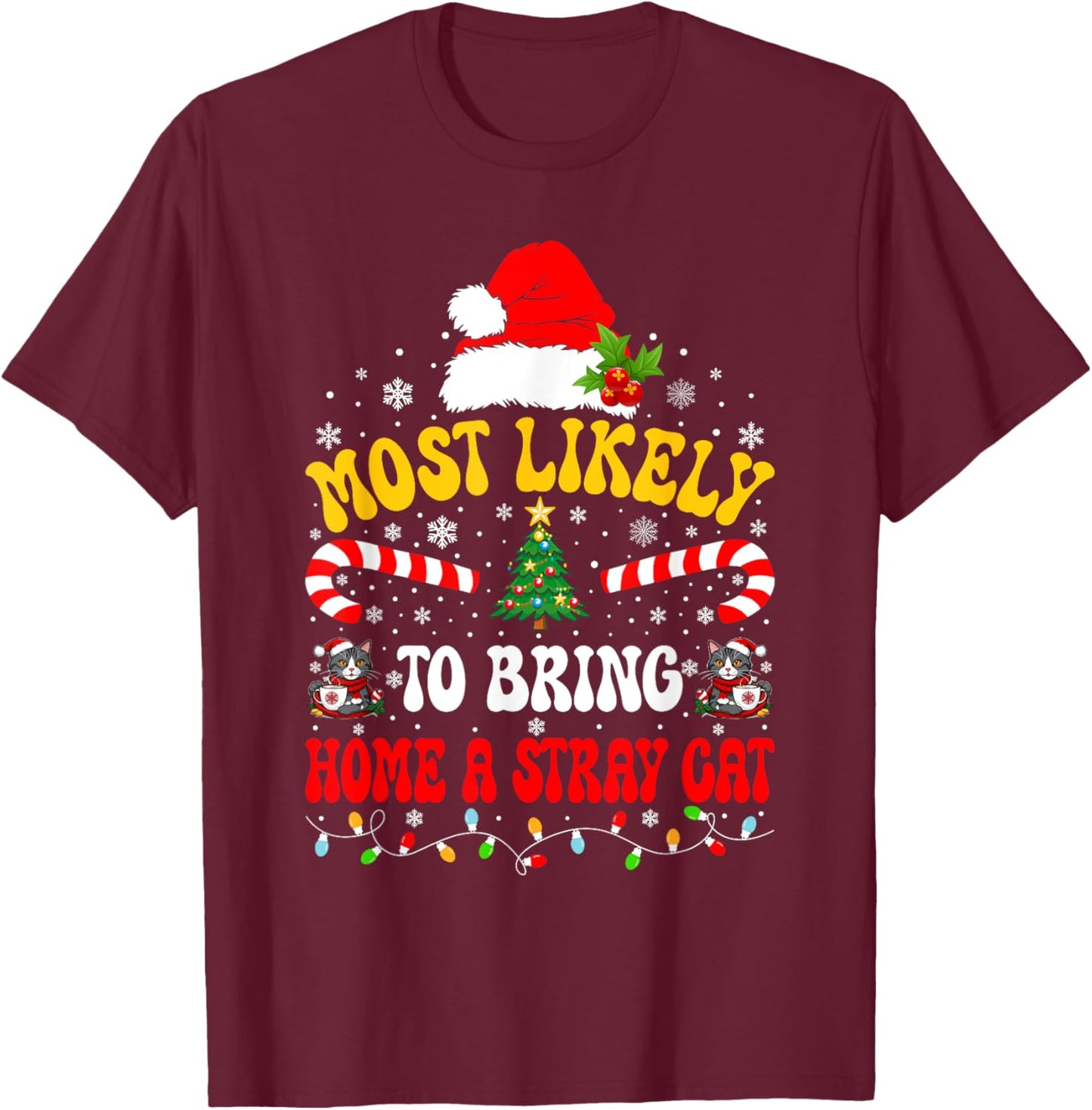 Most Likely To Bring Home A Stray Cat Matching Christmas Women Kids T-Shirt - T-Shirt | Maroon