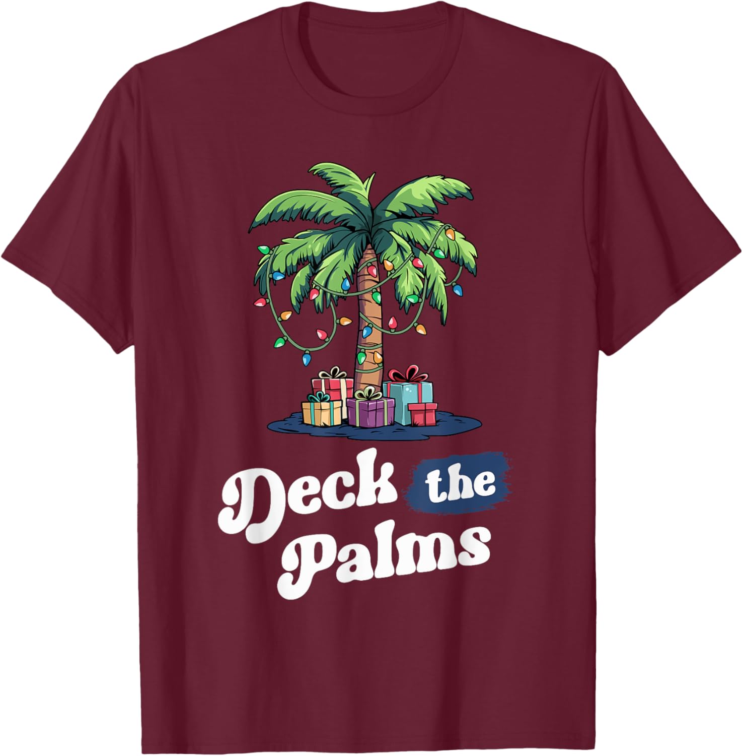Deck The Palms Florida Hawaii Tropical Christmas Palm Tree T-Shirt - T-Shirt | Maroon