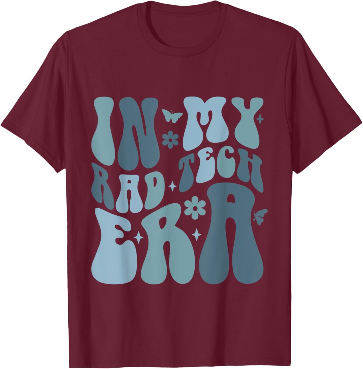 Radiologist Technician Outfits X-ray Tech in My Rad Tech Era T-Shirt - T-Shirt | Maroon