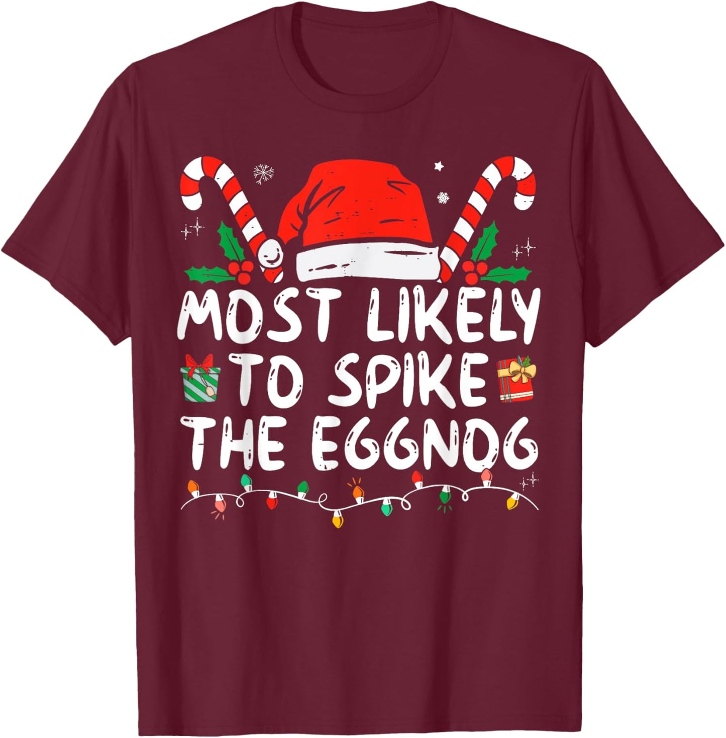 Most Likely To Spike The Eggnog Family Matching Christmas T-Shirt - T-Shirt | Maroon