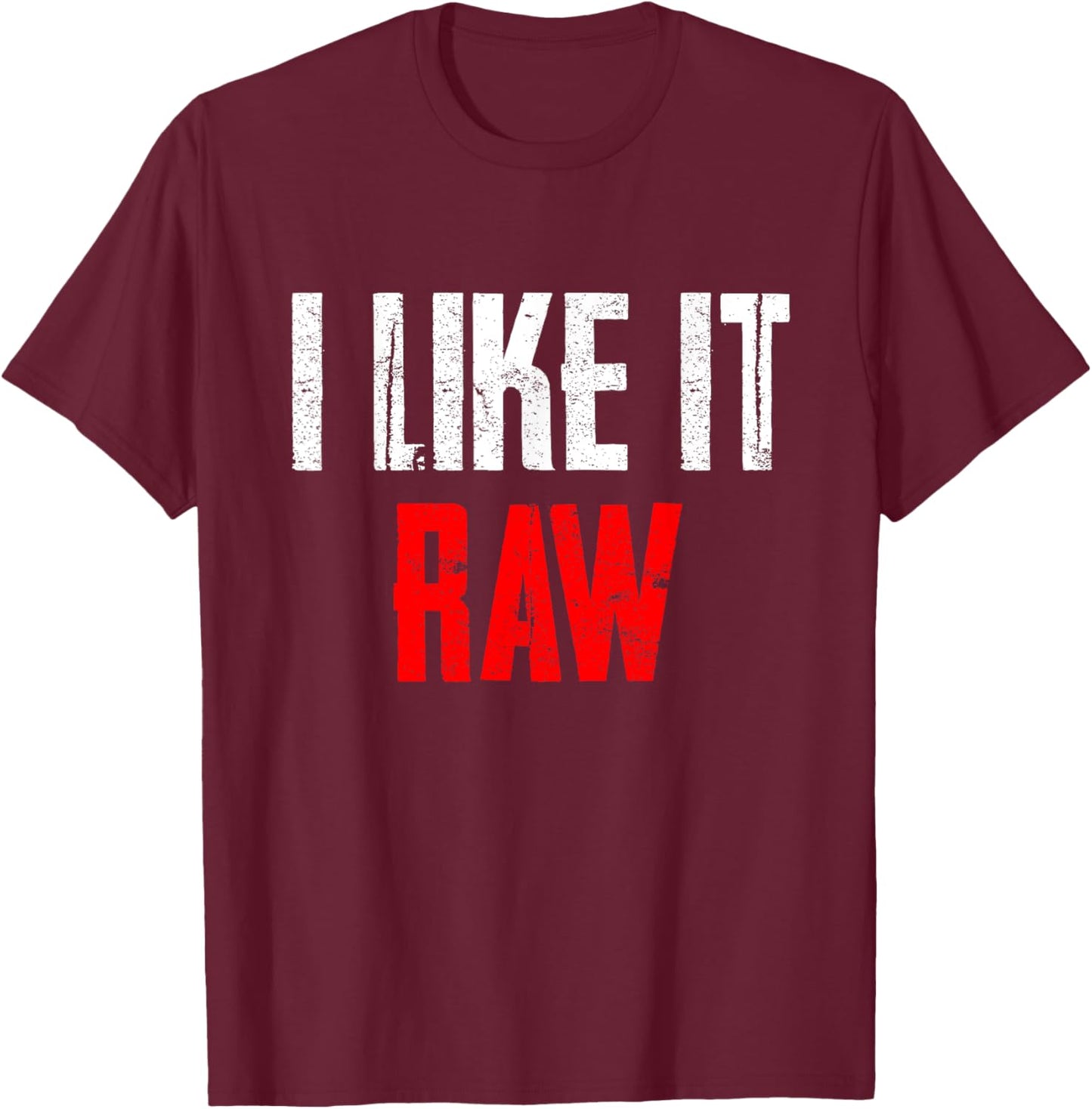 Carnivore I Like It Raw Meat T-Shirt - T-Shirt | Maroon