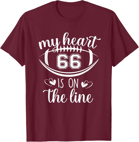 Custom Football Player Number 66 My Heart Is On The Line T-Shirt - T-Shirt | Maroon