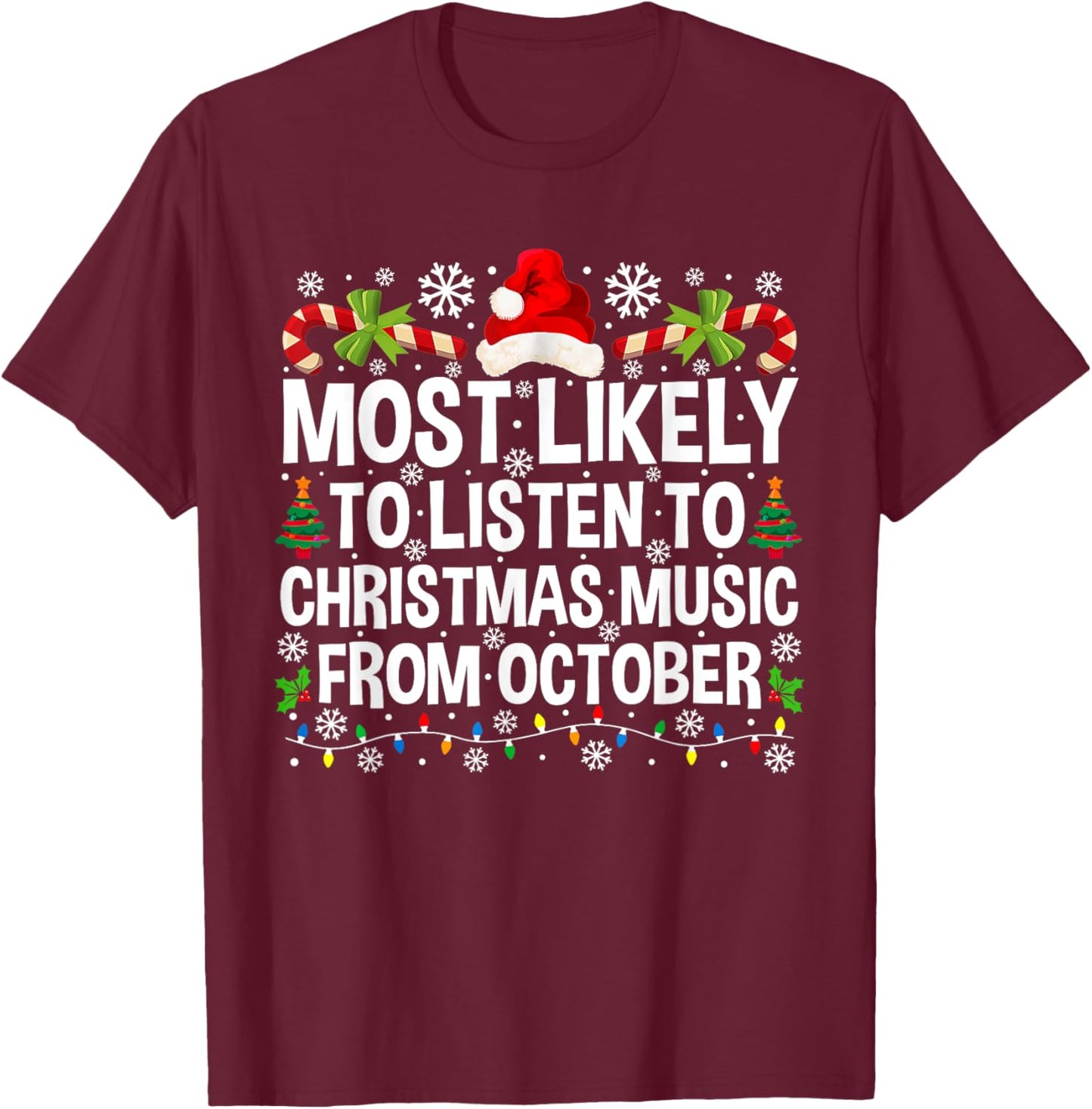 Most Likely To Listen To Christmas Music From October Family T-Shirt - T-Shirt | Maroon