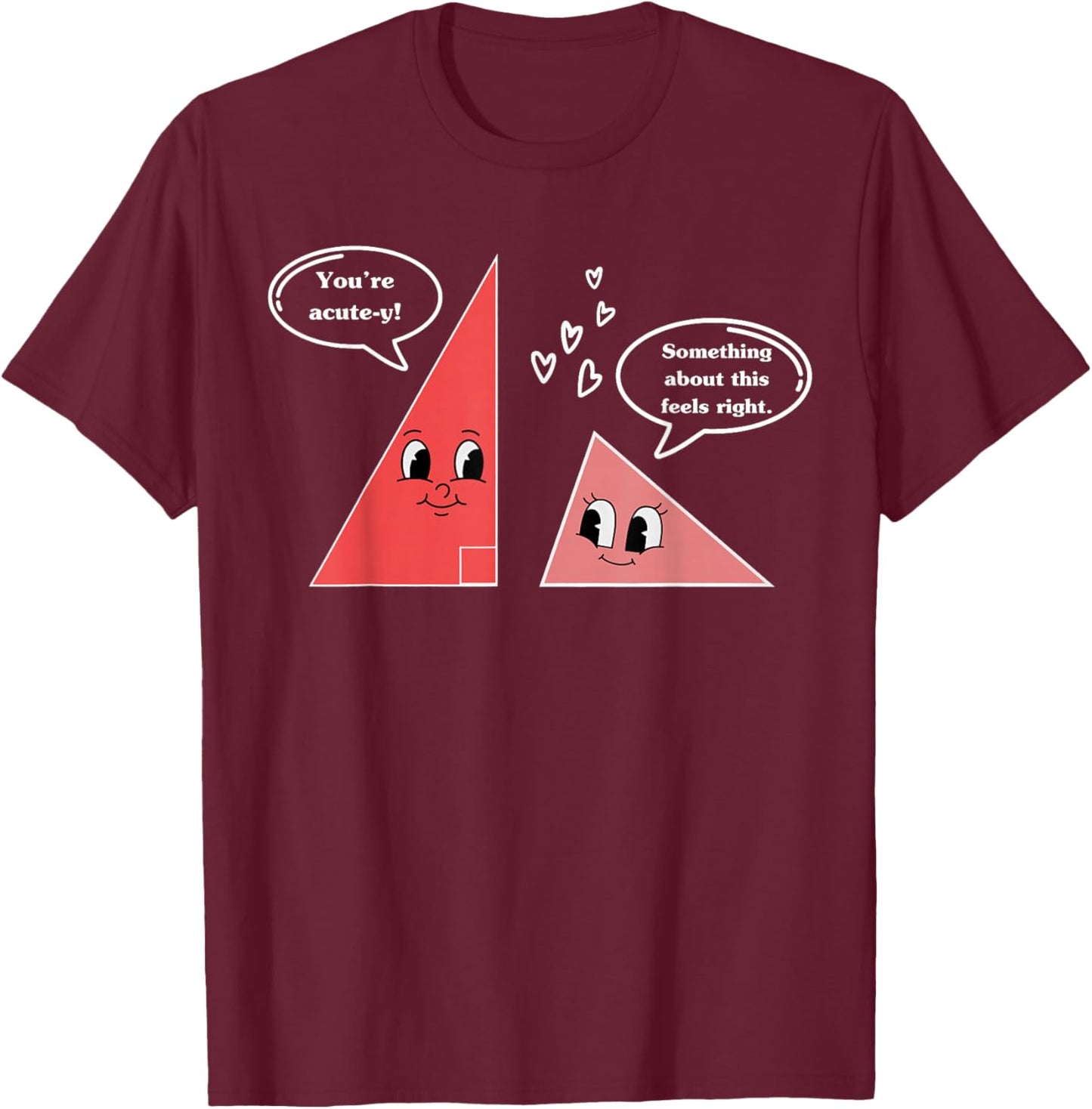 Valentine Cute Triangle Math Joke Mathematician Math Teacher T-Shirt - T-Shirt | Maroon