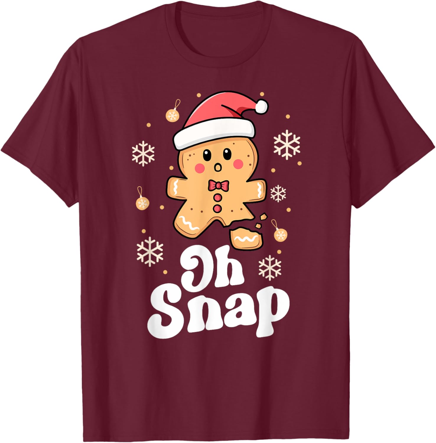 Oh Snap Gingerbread Man Cute Christmas Cookie Baking Team T-Shirt - T-Shirt | Maroon