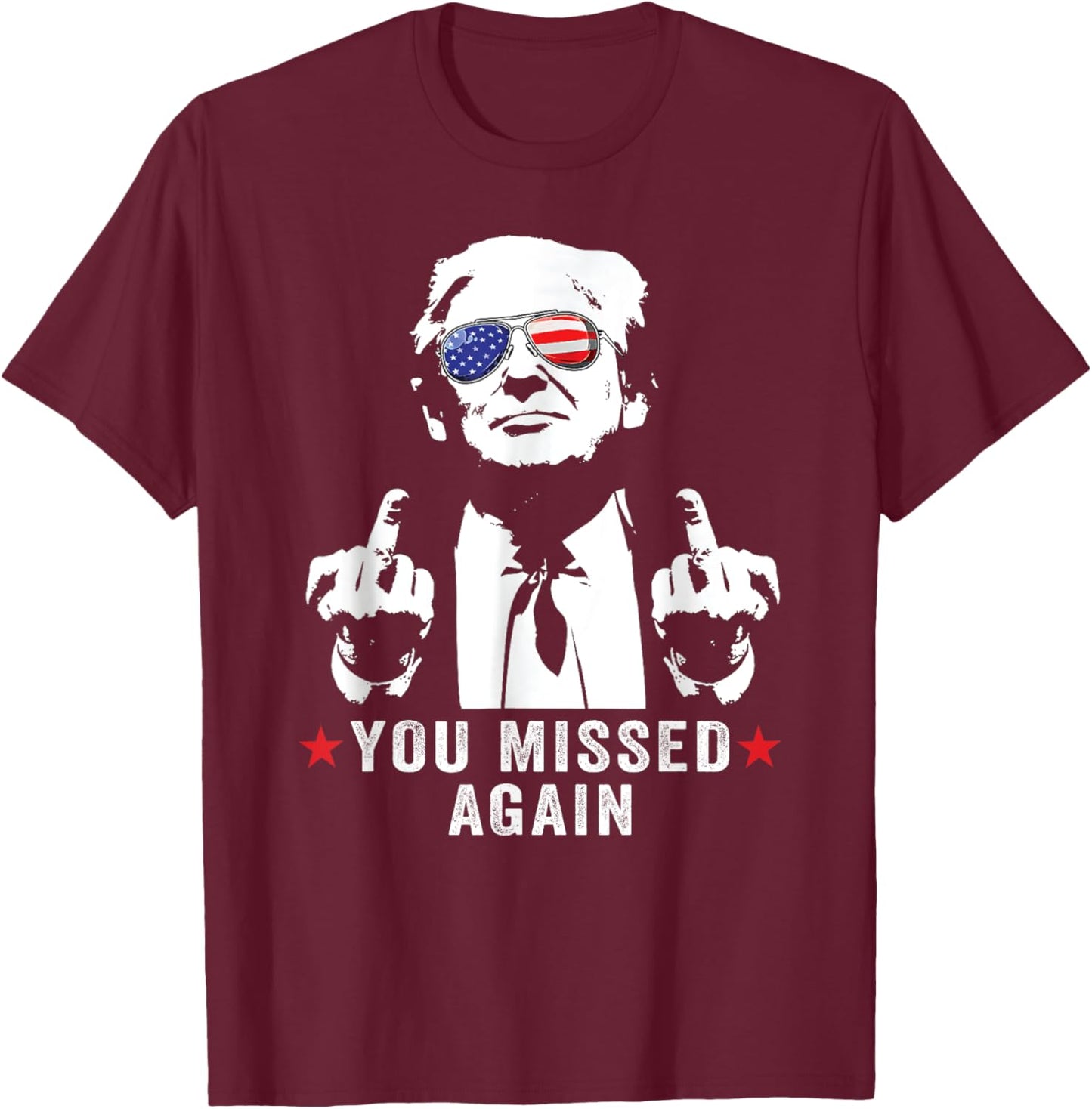 Funny You Missed Again Trump 2024 Sunglasses American Flag T-Shirt - T-Shirt | Maroon
