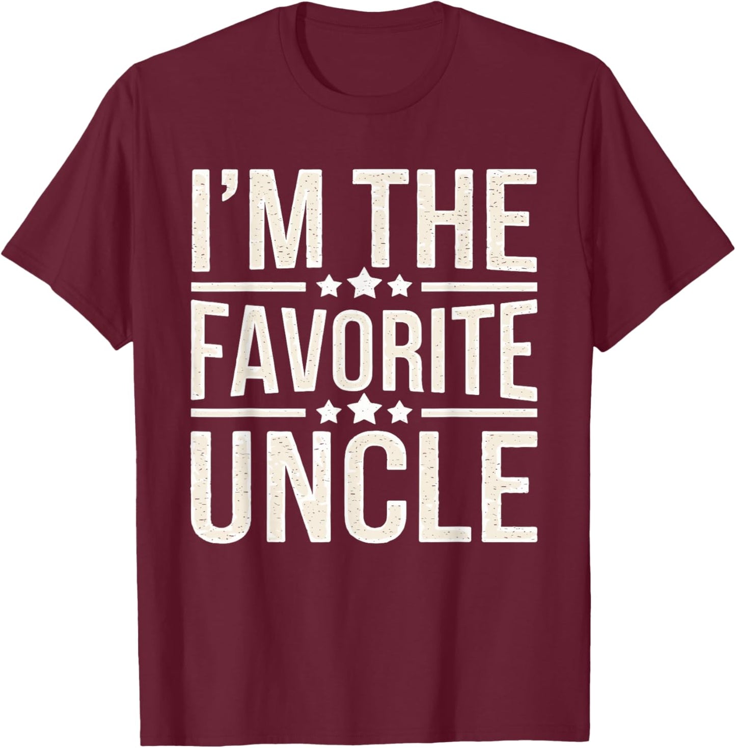 I'm The Favorite Uncle T-Shirt - T-Shirt | Maroon