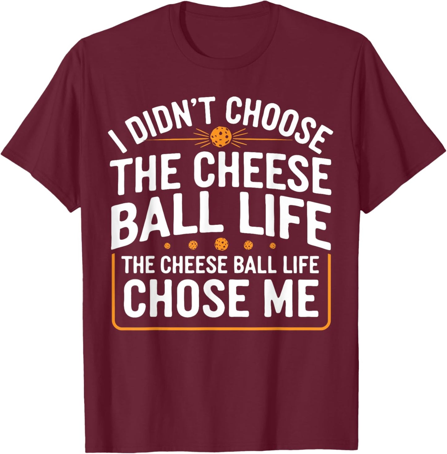Cheese Balls Gifts & Funny Cheese Ball -Adults Black Small Short Sleeve Classic Fit Polyester 100% Casual Modern Letter Print Fun Novelty T-Shirt - T-Shirt | Maroon