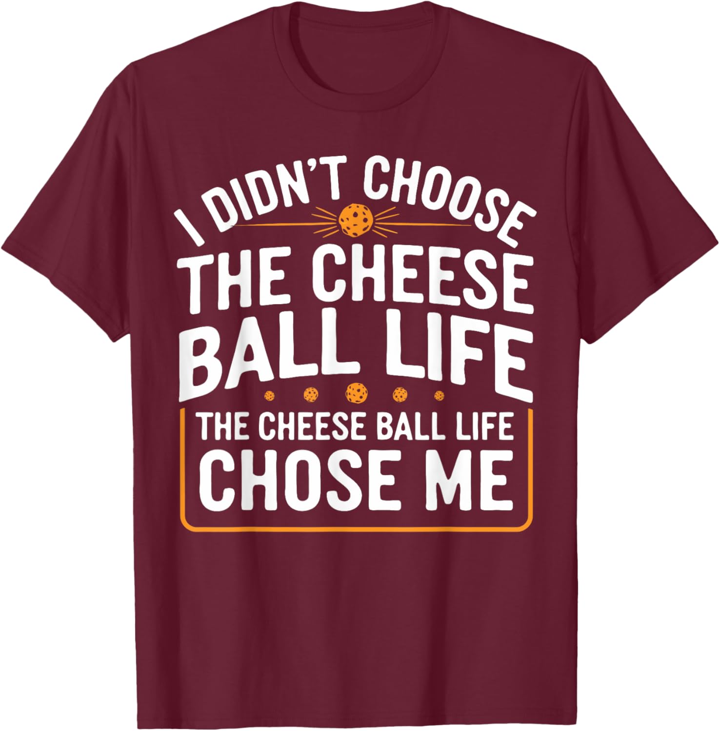 Cheese Balls Gifts & Funny Cheese Ball -Adults Black Small Short Sleeve Classic Fit Polyester 100% Casual Modern Letter Print Fun Novelty T-Shirt - T-Shirt | Maroon