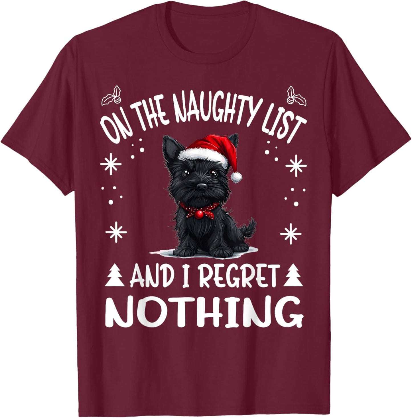 Cute Scottish Terrier Dog Christmas On The Naughty List and T-Shirt - T-Shirt | Maroon
