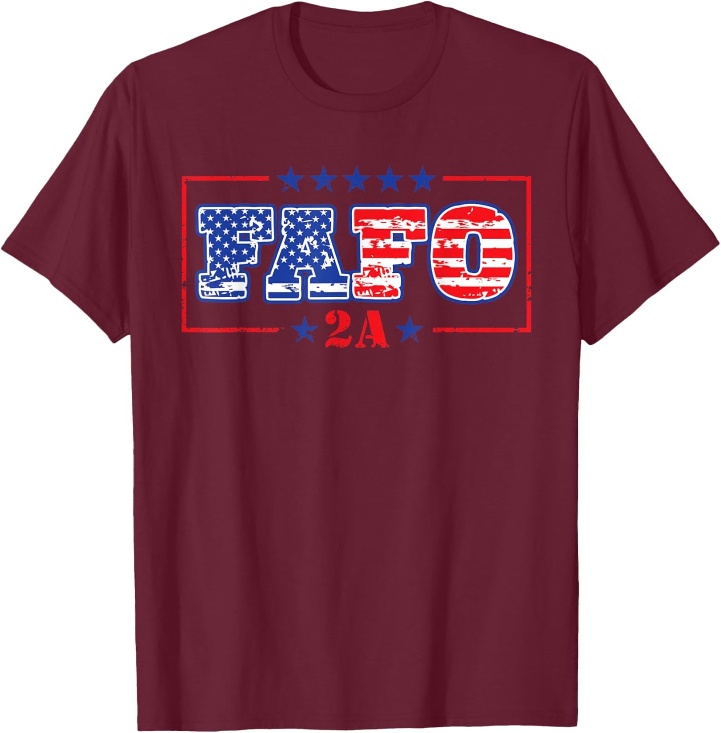 That Says FAFO 2A - American Flag Patriotic Self Defense T-Shirt - T-Shirt | Maroon