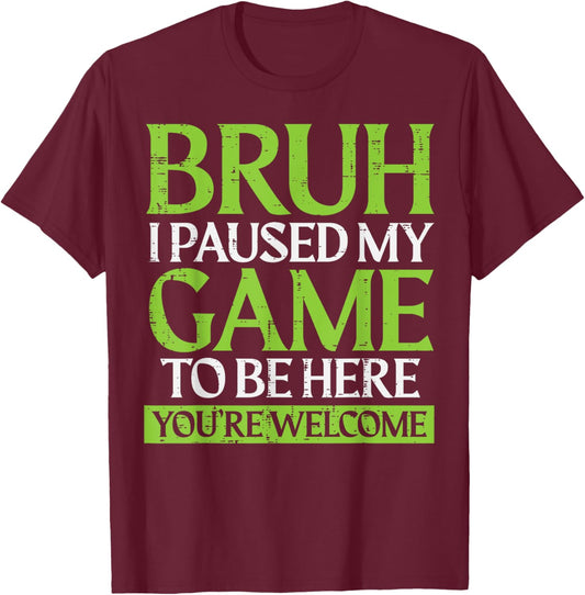 Gamer Bruh Paused My Game Funny Gaming Meme Men Boys Kids T-Shirt - T-Shirt | Maroon