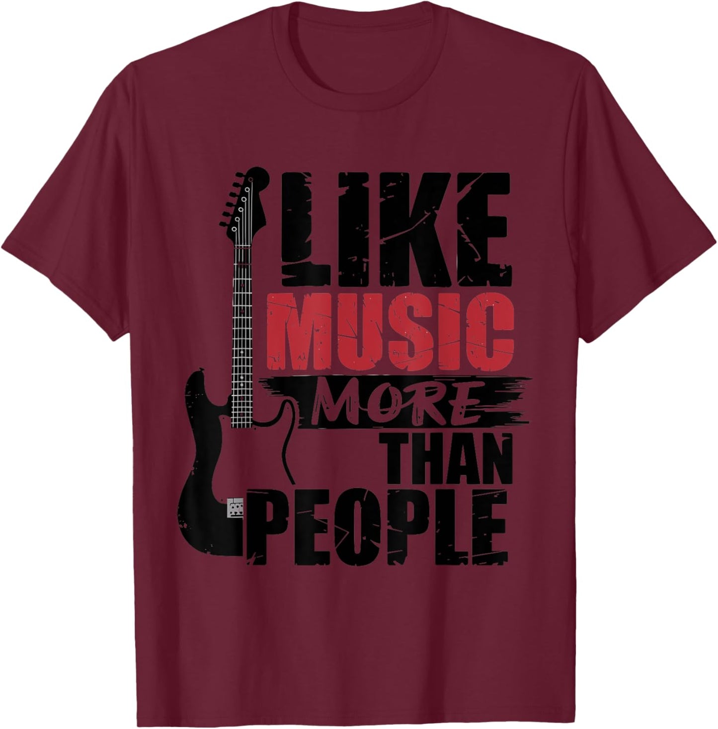I Like Music More Than People Distressed Guitar Music Lover T-Shirt - T-Shirt | Maroon