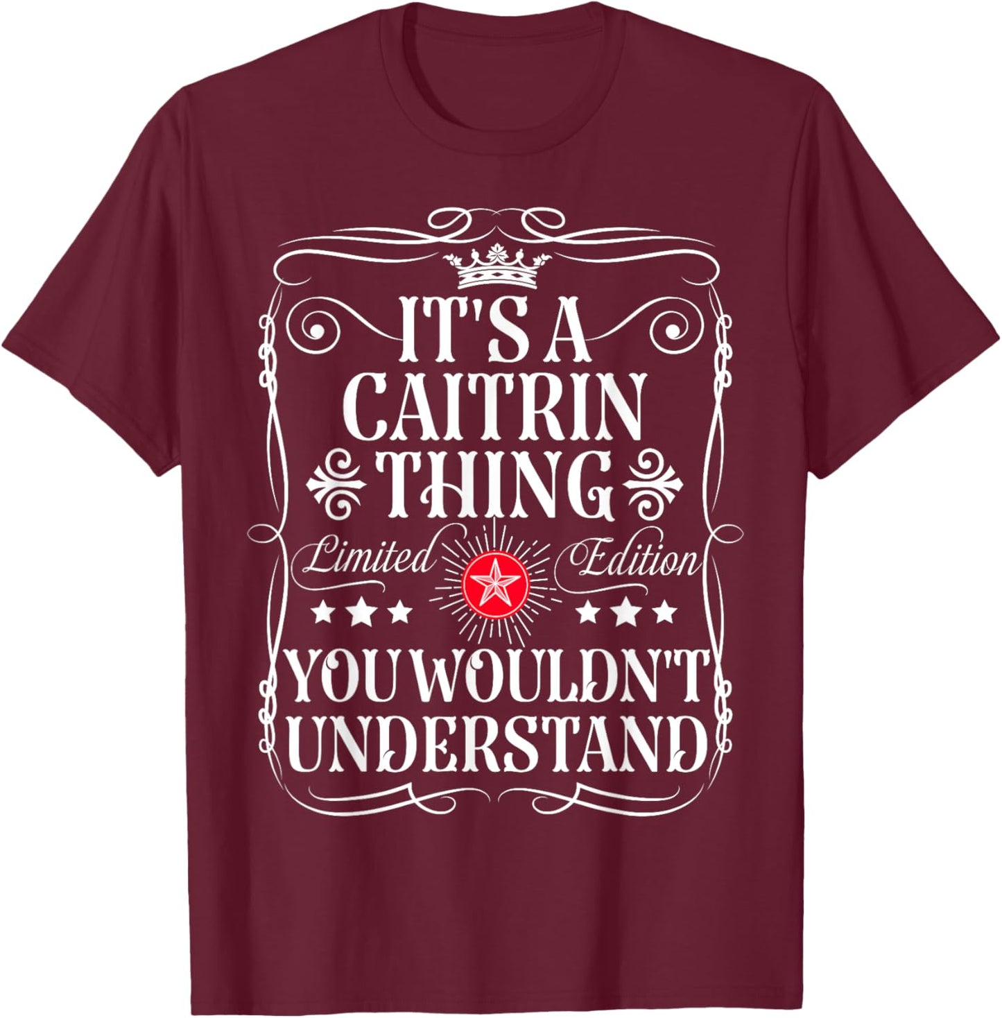 Caitrin Name Its A Caitrin Thing You Wouldn't Understand T-Shirt - T-Shirt | Maroon