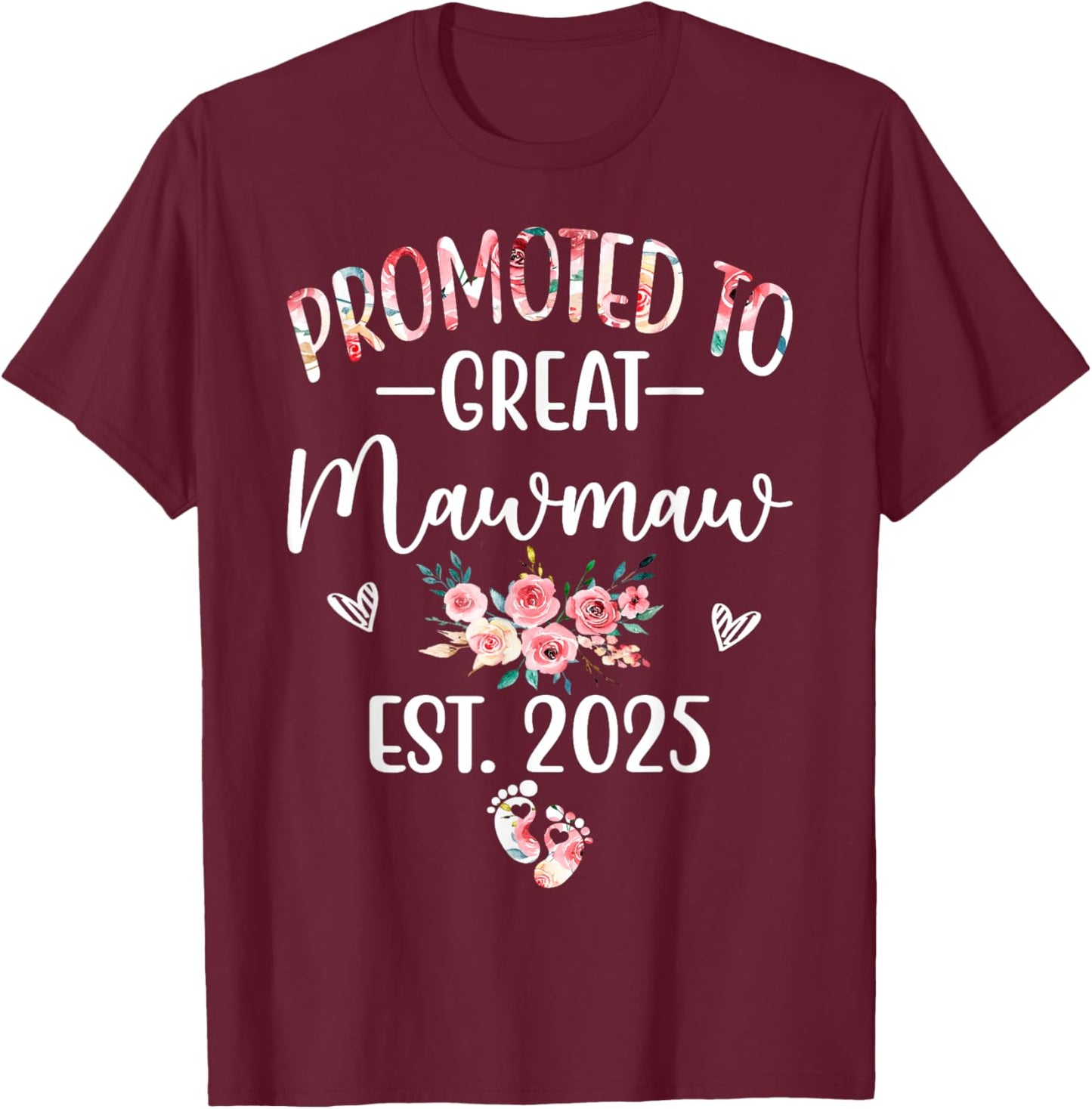 Promoted To Great Mawmaw EST. 2025 Floral Baby Reveal T-Shirt - T-Shirt | Maroon