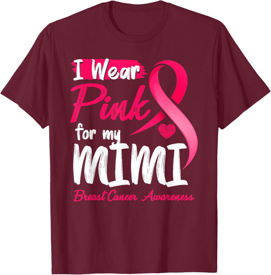 I Wear Pink For My Mimi Breast Cancer Awareness T-Shirt - T-Shirt | Maroon