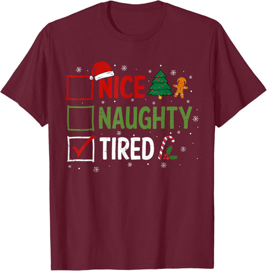 Naughty Nice Tired Christmas Pajamas Santa Claus Xmas T-Shirt - T-Shirt | Maroon