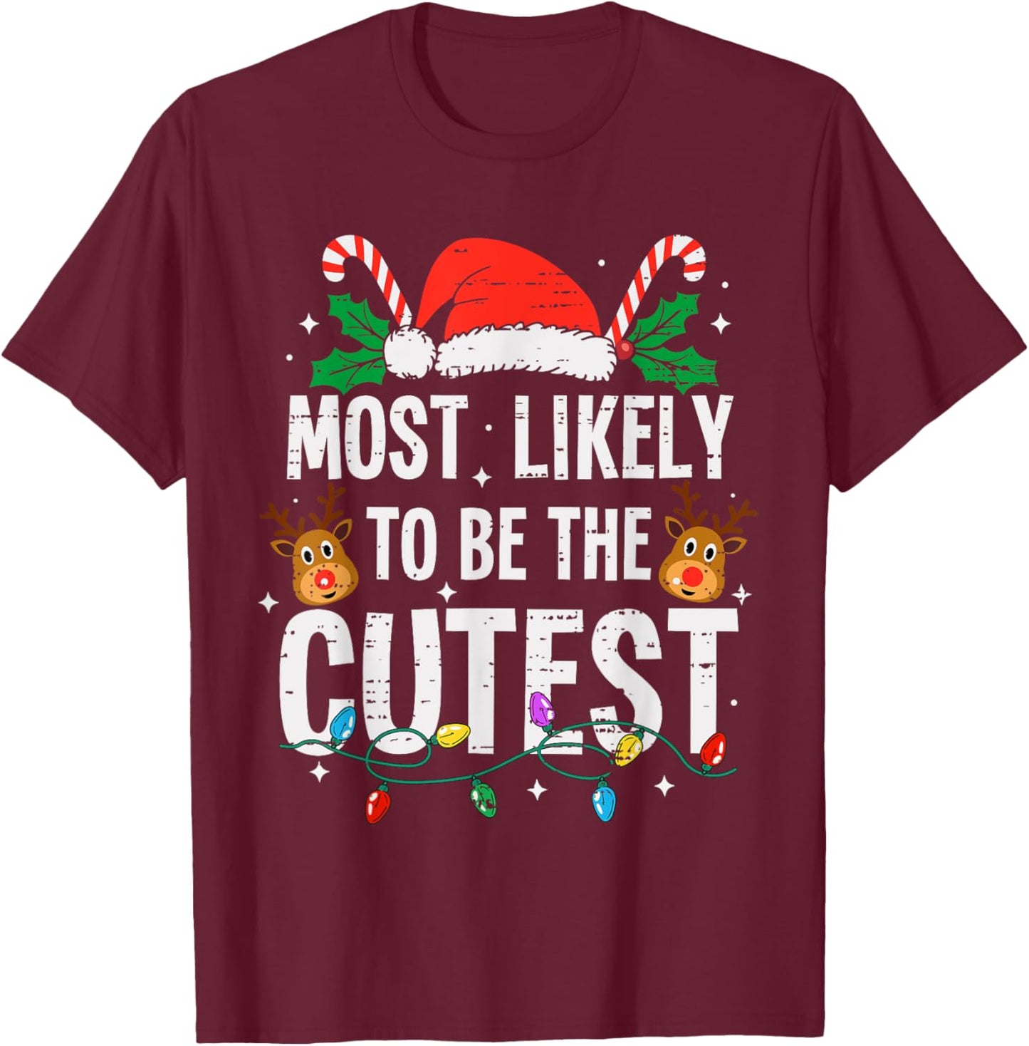 Most Likely To Be The Cutest Christmas Funny Xmas T-Shirt - T-Shirt | Maroon