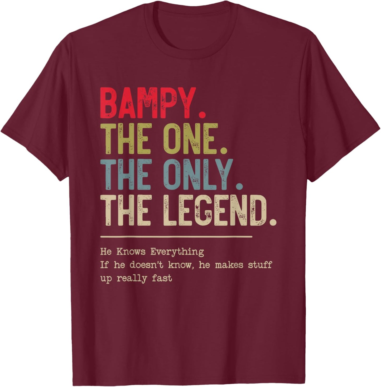 Bampy The One The Only The Legend He Knows Everything T-Shirt - T-Shirt | Maroon