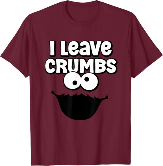 Funny I Leave Crumbs Monster Cookies Cake T-Shirt - T-Shirt | Maroon